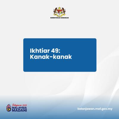 Belanjawan 2025: Tumpuan 3 - Ikhtiar 49